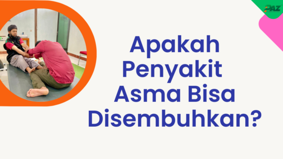 Apakah Penyakit Asma Bisa Disembuhkan? Simak Sharing Ini