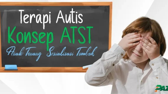 Sudah Terapi Autis dengan Konsep ATST? Pakai Terapi Autis Perspektif Baru