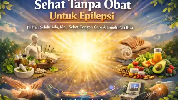 Terapi PAZ Al Kasaw untuk Epilepsi: Pendekatan Non-Farmakologis yang Rasional dan Terintegrasi